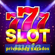 privmandy vazados